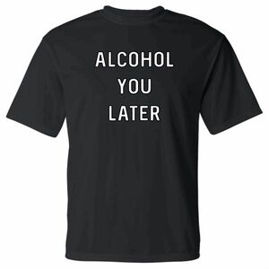 Alcohol You Later